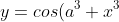 y=cos(a^3+x^3)
